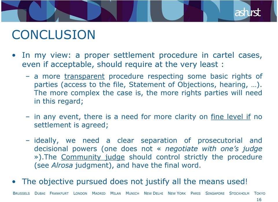 The more complex the case is, the more rights parties will need in this regard; in any event, there is a need for more clarity on fine level if no settlement is agreed;