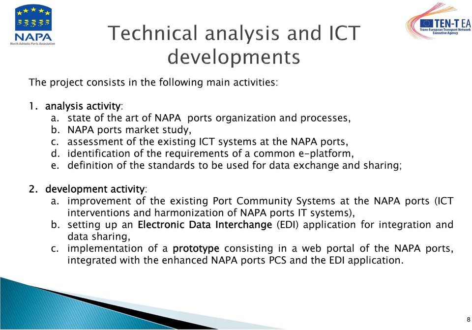 definition of the standards to be used for data exchange and sharing; 2. development activity: a.