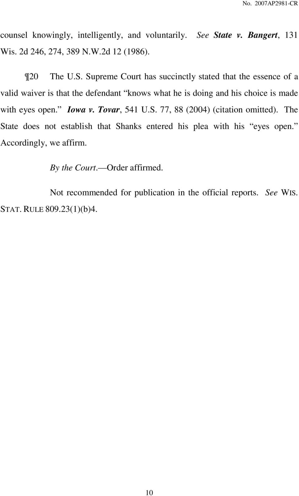 waiver is that the defendant knows what he is doing and his choice is made with eyes open. Iowa v. Tovar, 541 U.S.