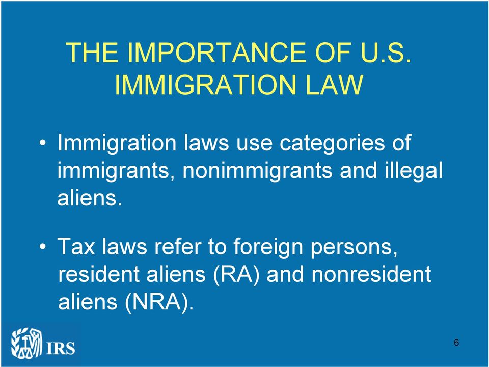 immigrants, nonimmigrants and illegal aliens.