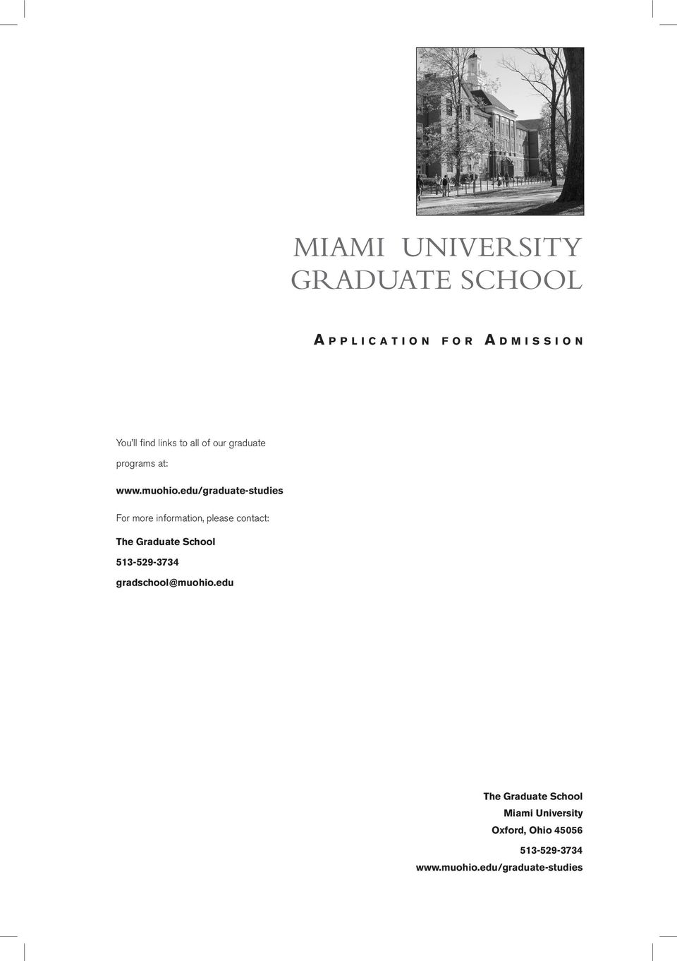 edu/graduate-studies For more information, please contact: The Graduate School