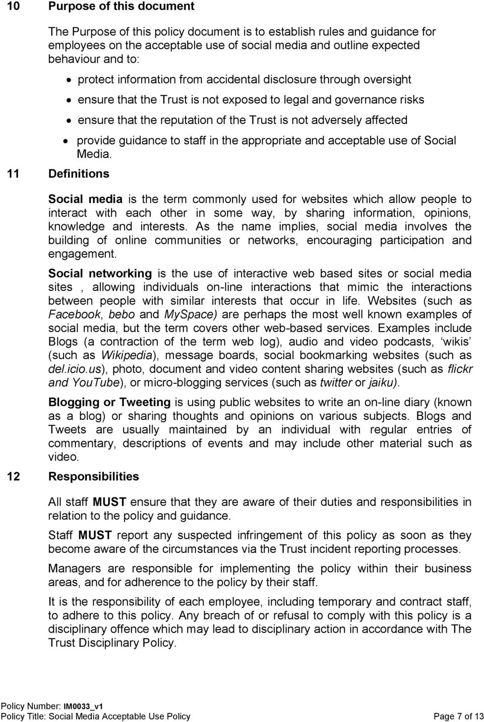 adversely affected provide guidance to staff in the appropriate and acceptable use of Social Media.
