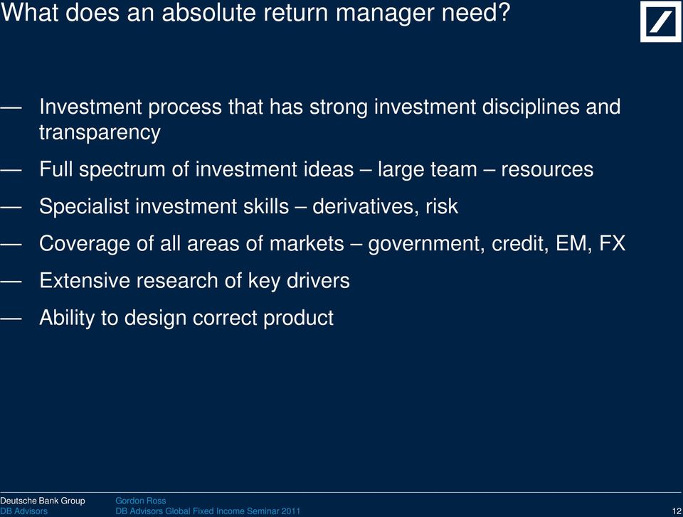 investment ideas large team resources Specialist investment skills derivatives, risk Coverage