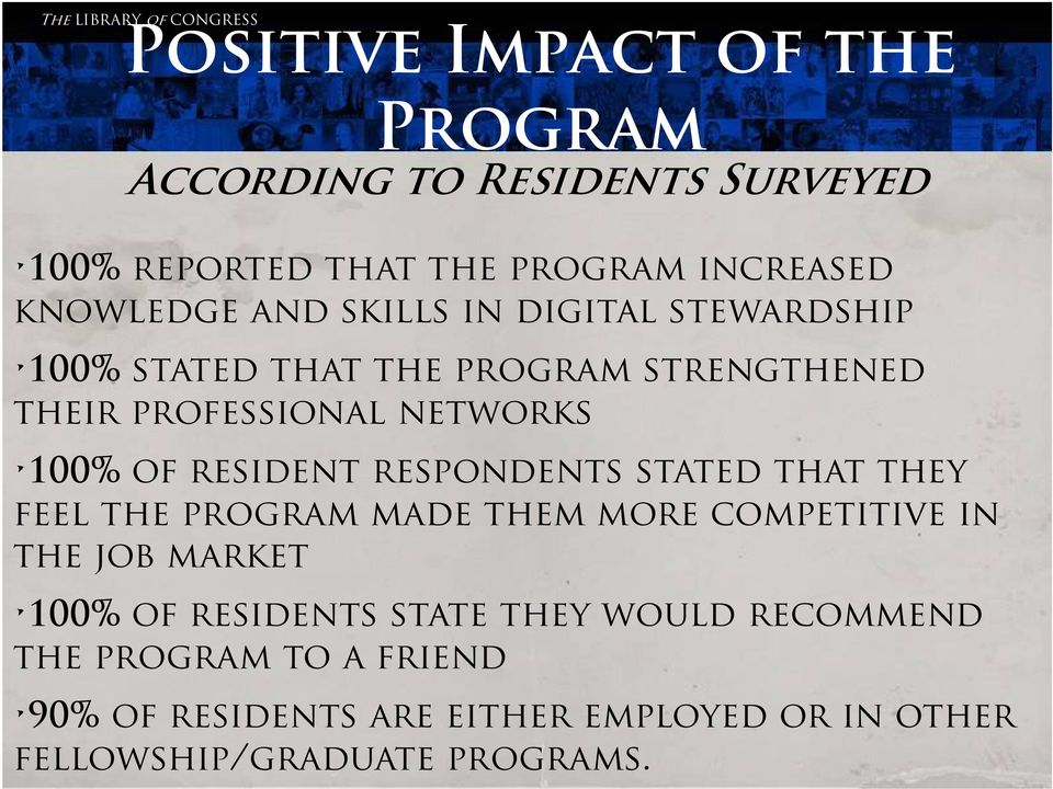 100% of resident respondents stated that they feel the program made them more competitive in the job market 100% of