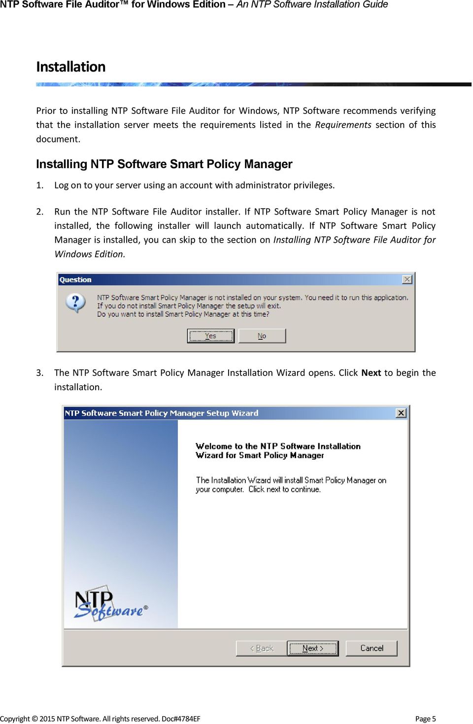 If NTP Software Smart Policy Manager is not installed, the following installer will launch automatically.