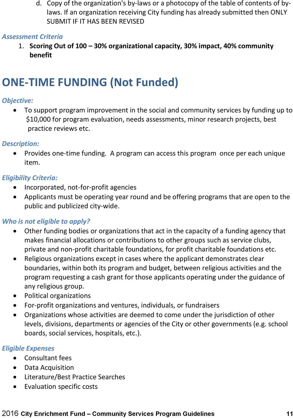 Scoring Out of 100 30% organizational capacity, 30% impact, 40% community benefit ONE-TIME FUNDING (Not Funded) Objective: To support program improvement in the social and community services by