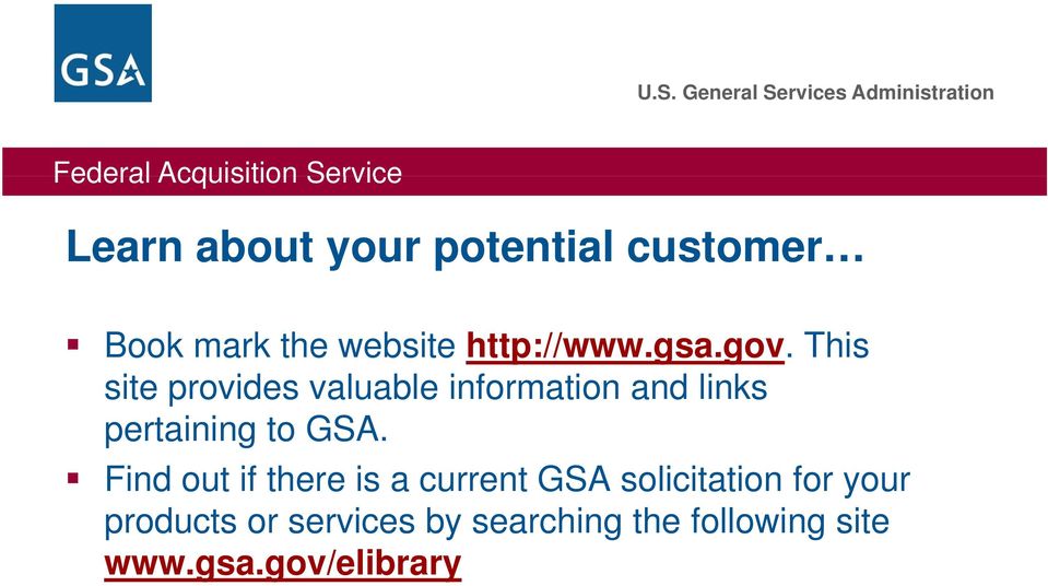 This site provides valuable information and links pertaining to GSA.