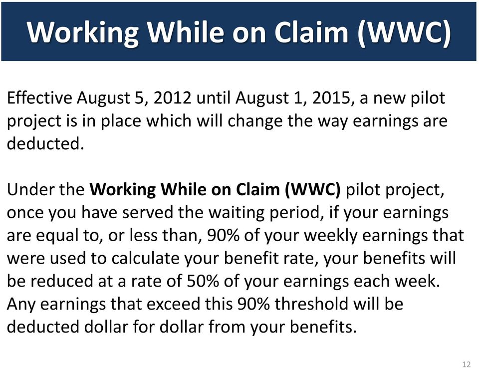 Under the Working While on Claim (WWC) pilot project, once you have served the waiting period, if your earnings are equal to, or less