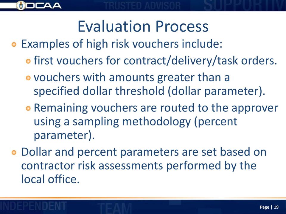 Remaining vouchers are routed to the approver using a sampling methodology (percent parameter).