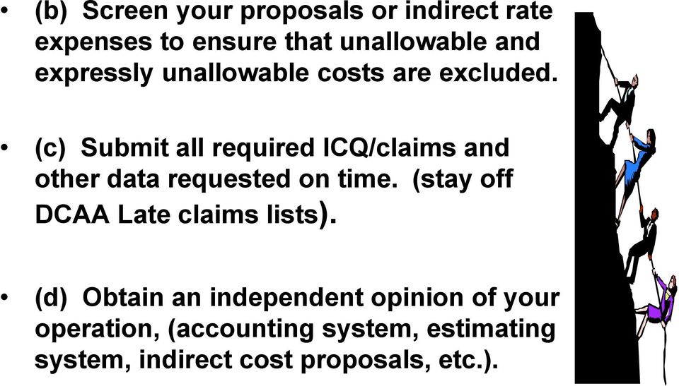 (c) Submit all required ICQ/claims and other data requested on time.