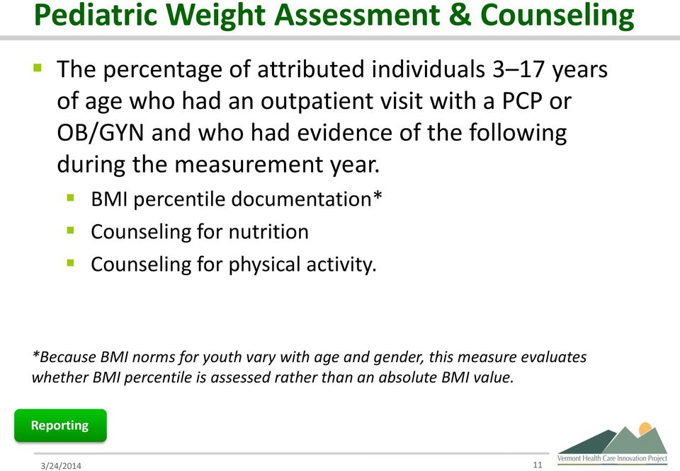 BMI percentile documentation* Counseling for nutrition Counseling for physical activity.