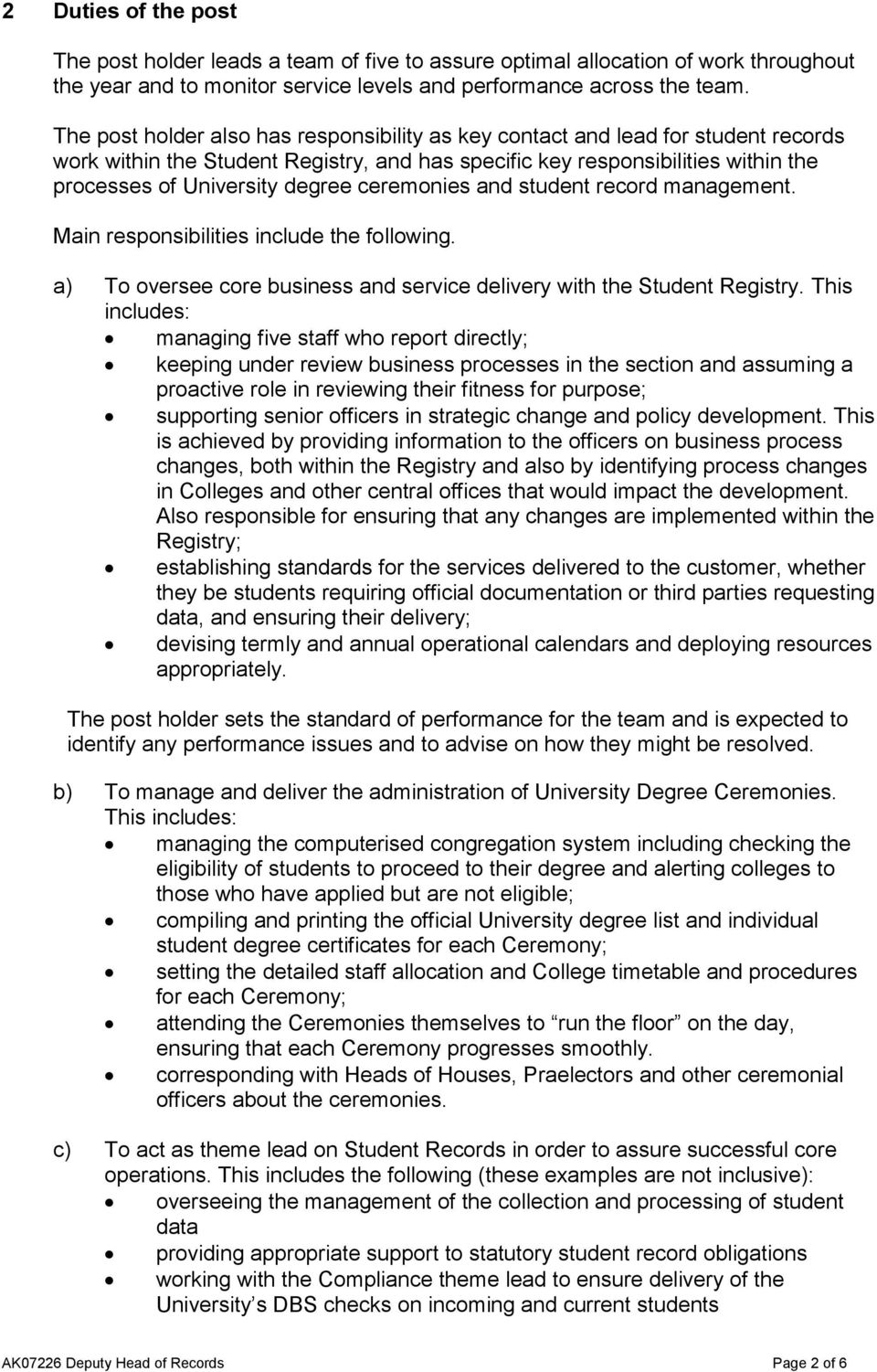 ceremonies and student record management. Main responsibilities include the following. a) To oversee core business and service delivery with the Student Registry.