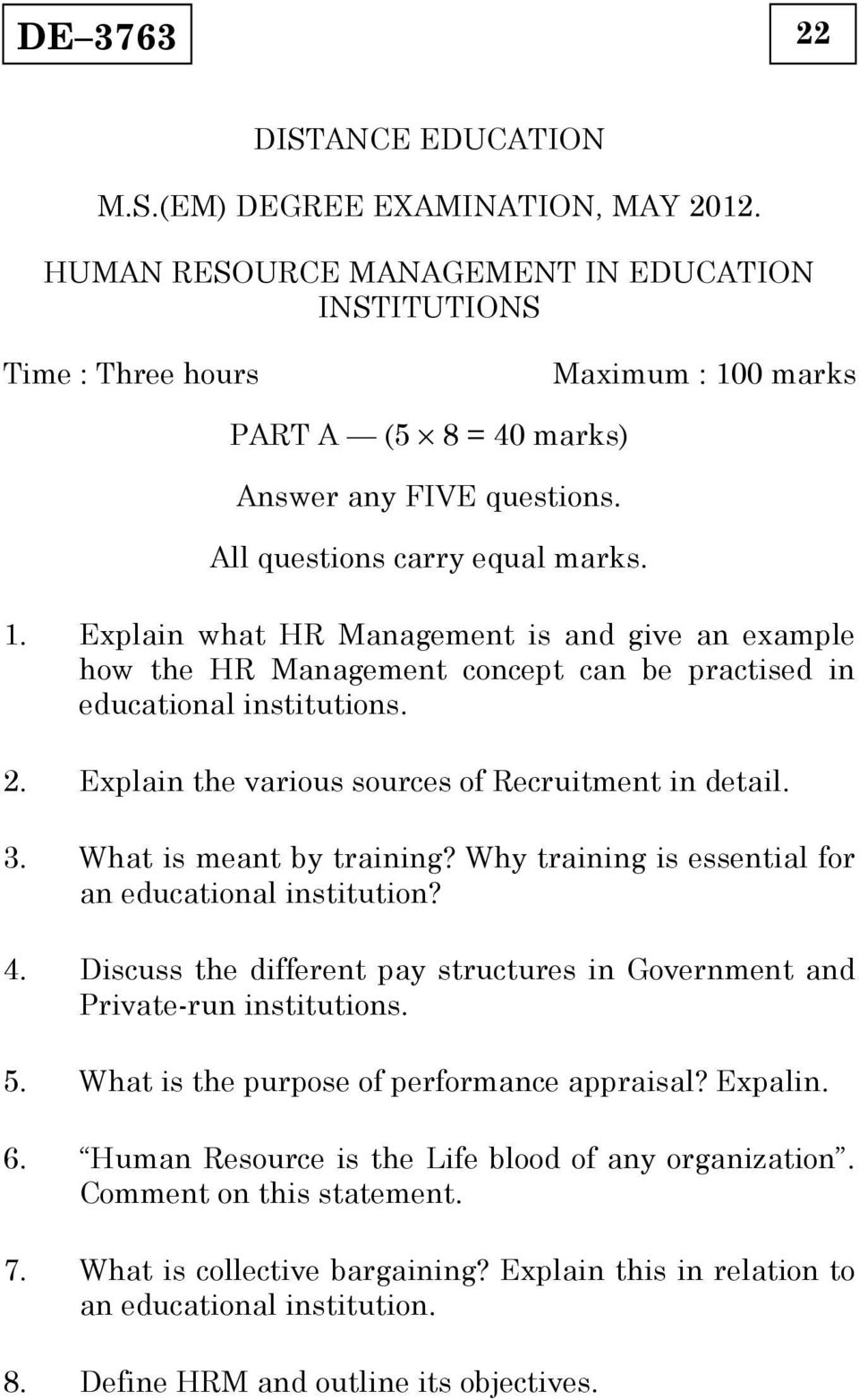 0 marks PART A (5 8 = 40 marks) Answer any FIVE questions. 1. Explain what HR Management is and give an example how the HR Management concept can be practised in educational institutions. 2.