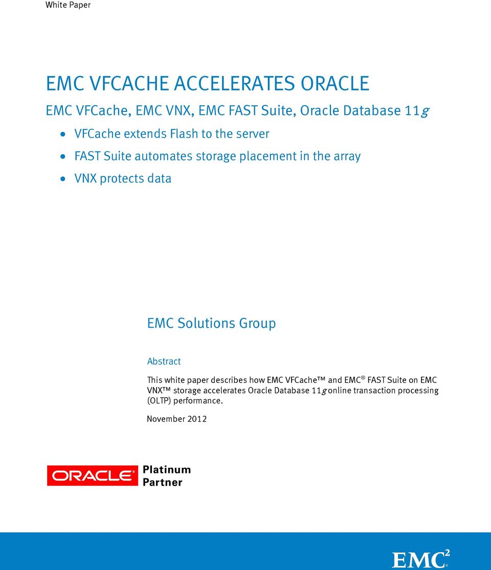 Abstract This white paper describes how EMC VFCache and EMC FAST Suite on EMC VNX