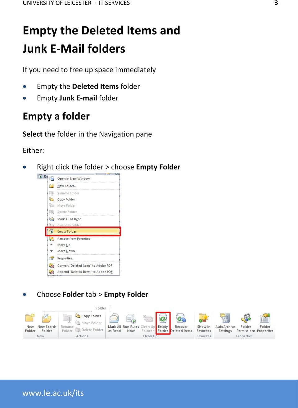Empty Junk E-mail folder Empty a folder Select the folder in the Navigation pane