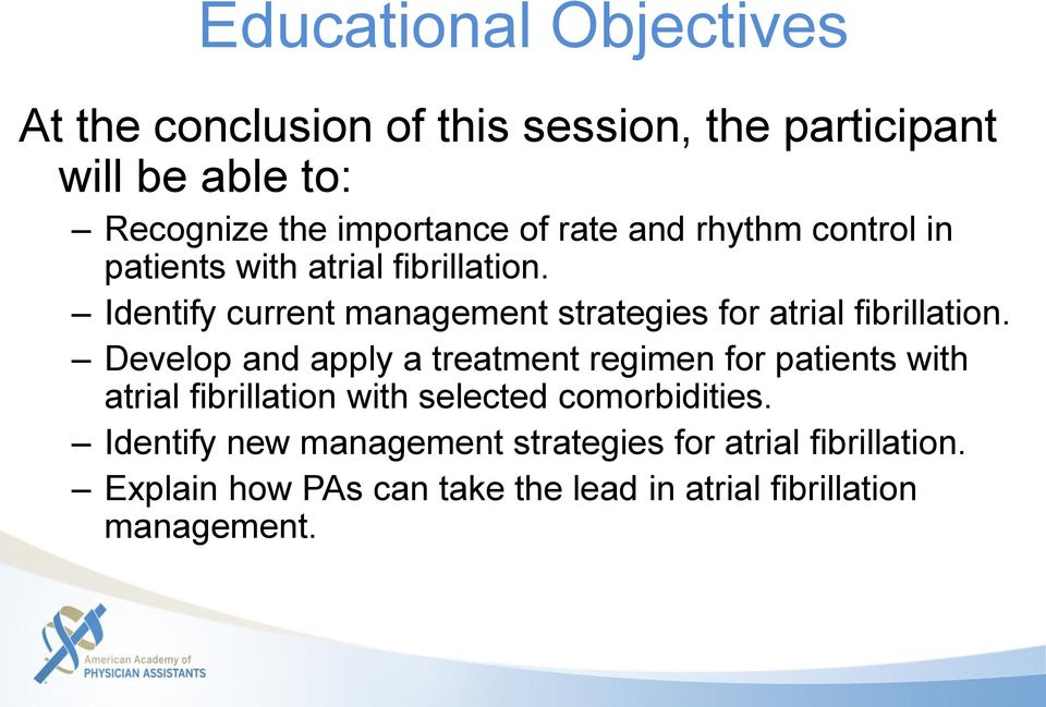 Identify current management strategies for atrial fibrillation.