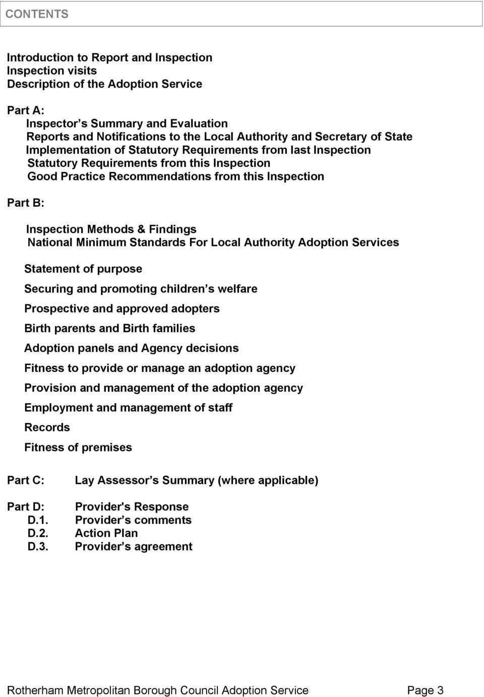 Methods & Findings National Minimum Standards For Local Authority Adoption Services Statement of purpose Securing and promoting children s welfare Prospective and approved adopters Birth parents and