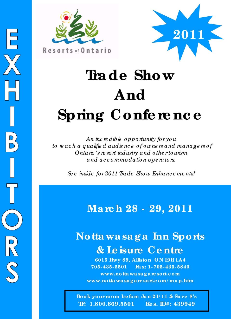 March 28-29, 2011 Nottawasaga Inn Sports & Leisure Centre 6015 Hwy 89, Alliston ON L9R 1A4 705-435-5501 Fax: 1-705-435-5840