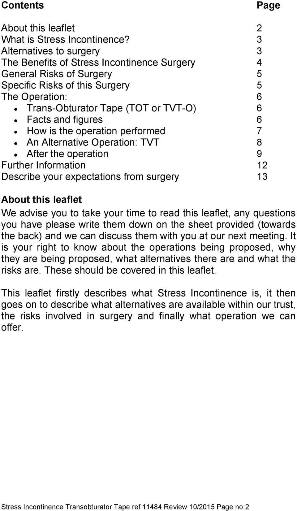 figures 6 How is the operation performed 7 An Alternative Operation: TVT 8 After the operation 9 Further Information 12 Describe your expectations from surgery 13 About this leaflet We advise you to