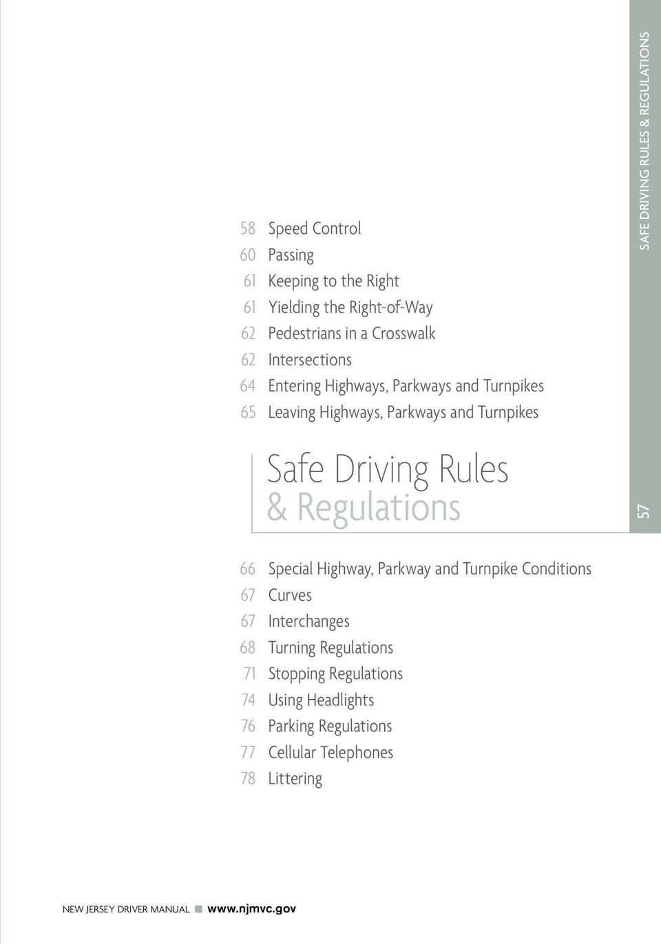 Safe Driving Rules & Regulations 57 66 67 67 68 71 74 76 77 78 Special Highway, Parkway and Turnpike Conditions Curves Interchanges