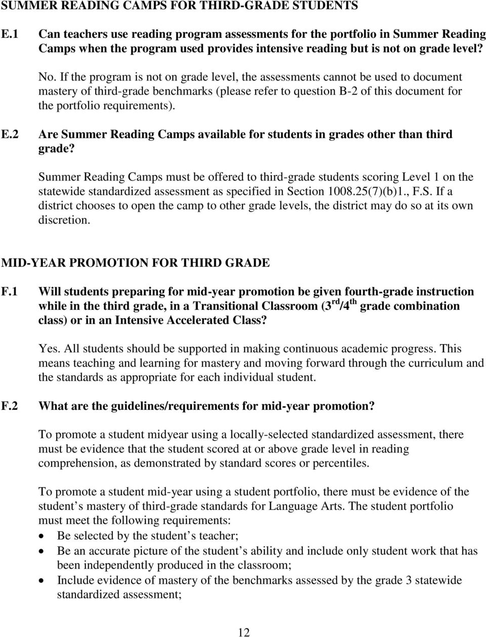 If the program is not on grade level, the assessments cannot be used to document mastery of third-grade benchmarks (please refer to question B-2 of this document for the portfolio requirements). E.