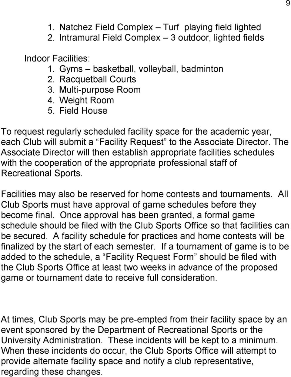 The Associate Director will then establish appropriate facilities schedules with the cooperation of the appropriate professional staff of Recreational Sports.