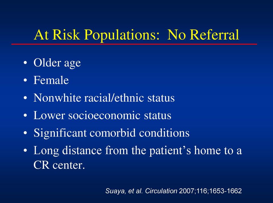 comorbid conditions Long distance from the patient s home