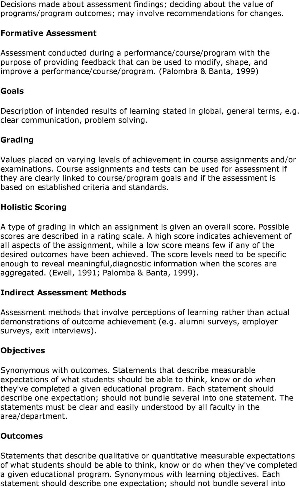 (Palombra & Banta, 1999) Goals Description of intended results of learning stated in global, general terms, e.g. clear communication, problem solving.