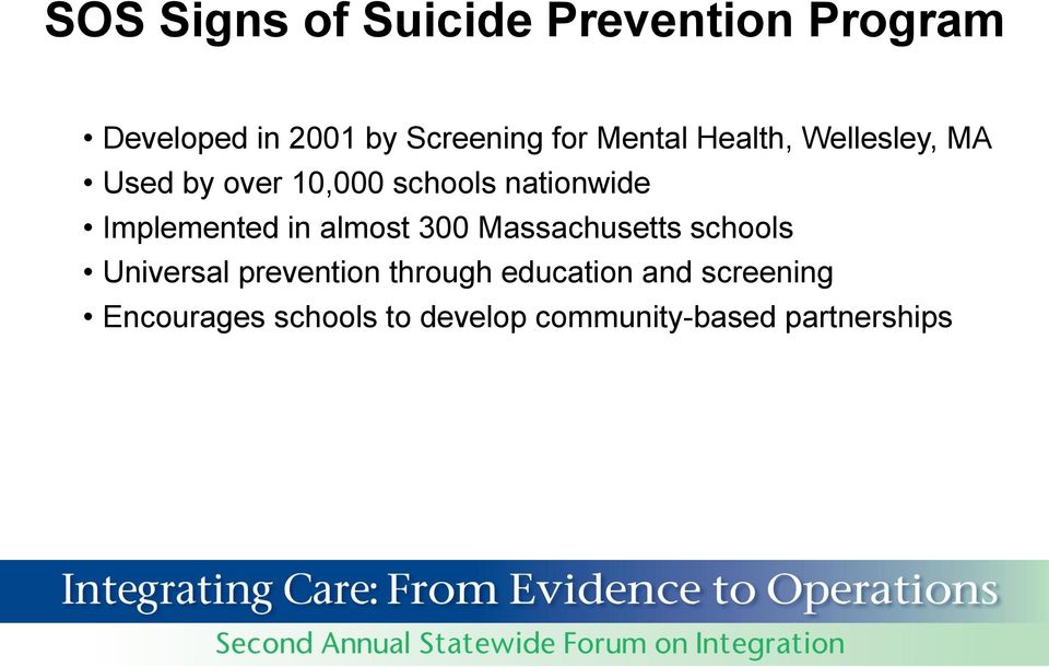 Implemented in almost 300 Massachusetts schools Universal prevention