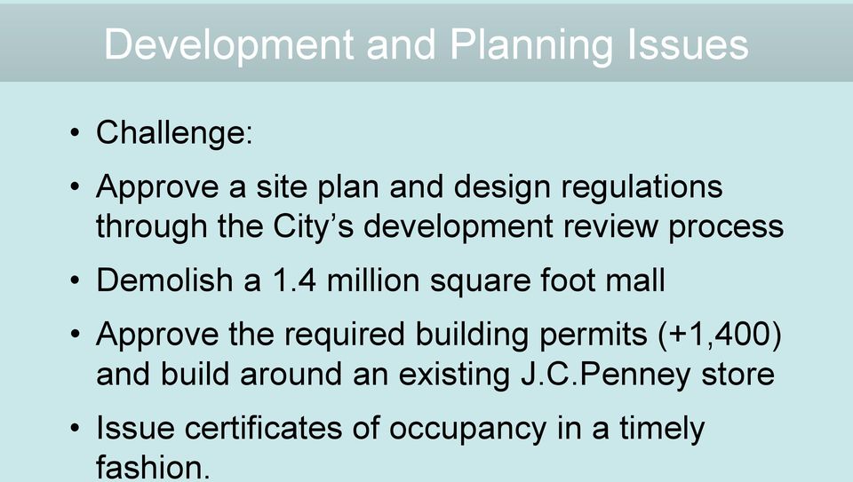 4 million square foot mall Approve the required building permits (+1,400) and