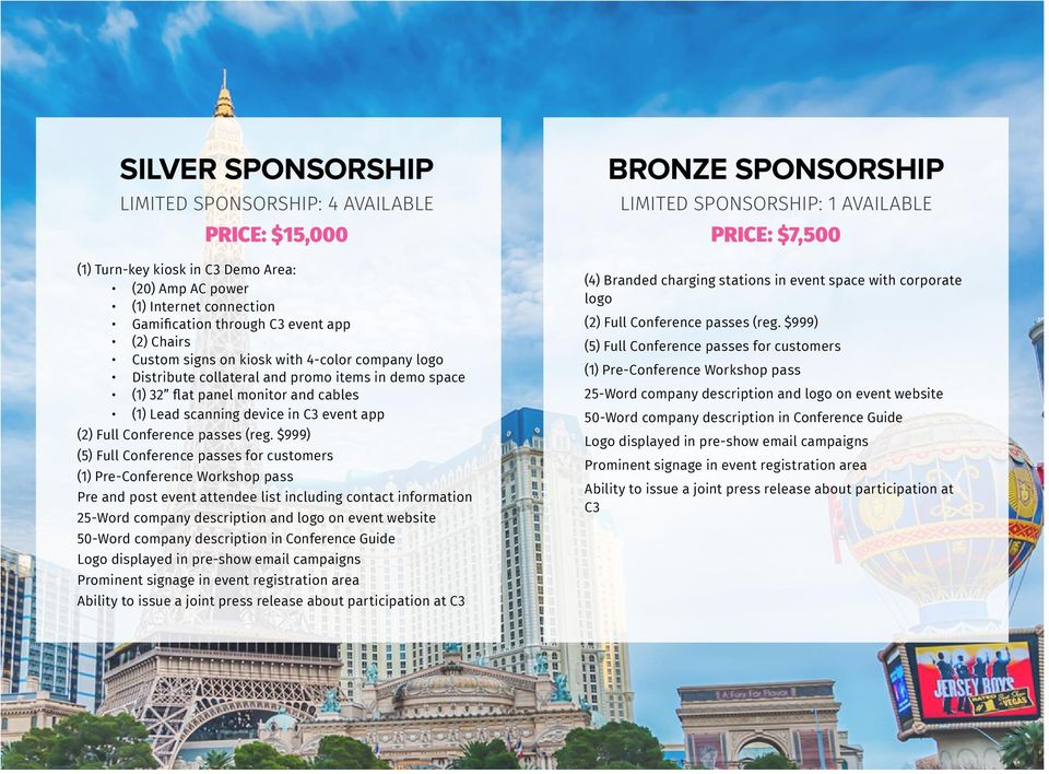 SPONSORSHIP LIMITED SPONSORSHIP: 1 AVAILABLE PRICE: $7,500 (4) Branded charging stations in event space with corporate logo (2) Full Conference passes