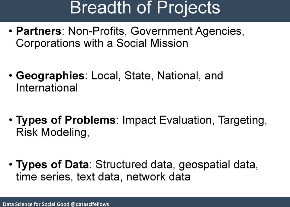 Problems: Impact Evaluation, Targeting, Risk Modeling, Types of Data: Structured data,