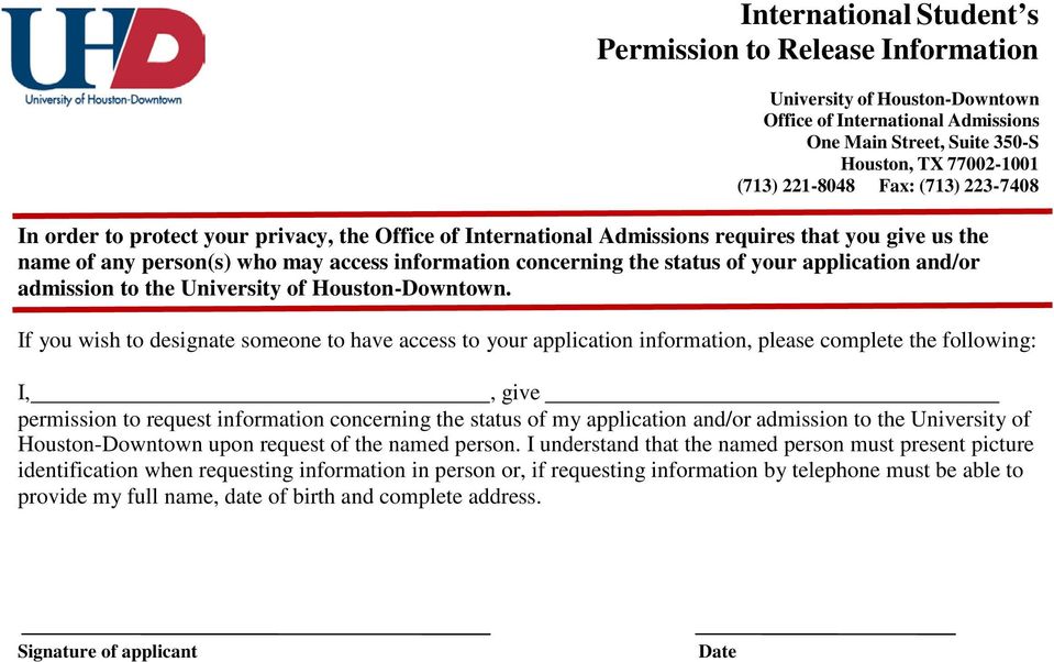 If you wish to designate someone to have access to your application information, please complete the following: I,, give permission to request information concerning the status of my application