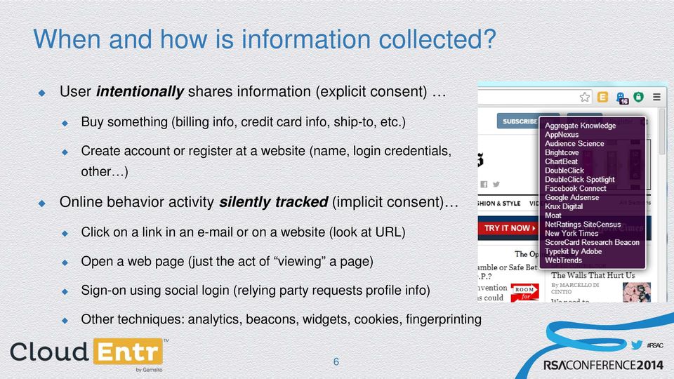 ) Create account or register at a website (name, login credentials, other ) Online behavior activity silently tracked (implicit