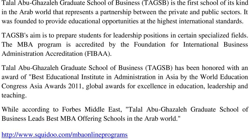 The MBA program is accredited by the Foundation for International Business Administration Accreditation (FIBAA).