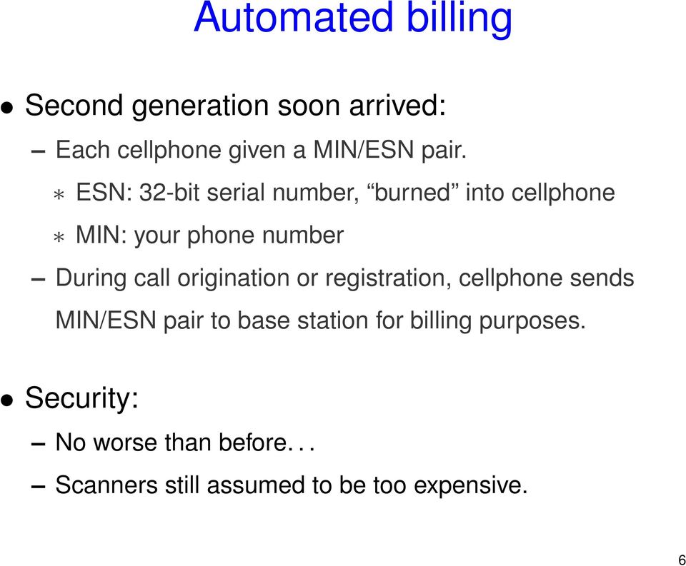 origination or registration, cellphone sends MIN/ESN pair to base station for billing