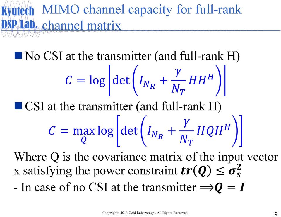 full-rank H) = max logdet + Where Q is the covariance matrix of the