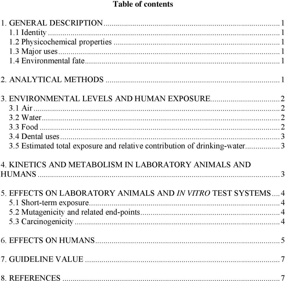 5 Estimated total exposure and relative contribution of drinking-water...3 4. KINETICS AND METABOLISM IN LABORATORY ANIMALS AND HUMANS...3 5.