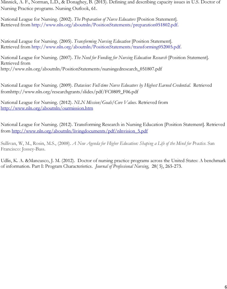 Transforming Nursing Education [Position Statement]. Retrieved from http://www.nln.org/aboutnln/positionstatements/transforming052005.pdf. National League for Nursing. (2007).