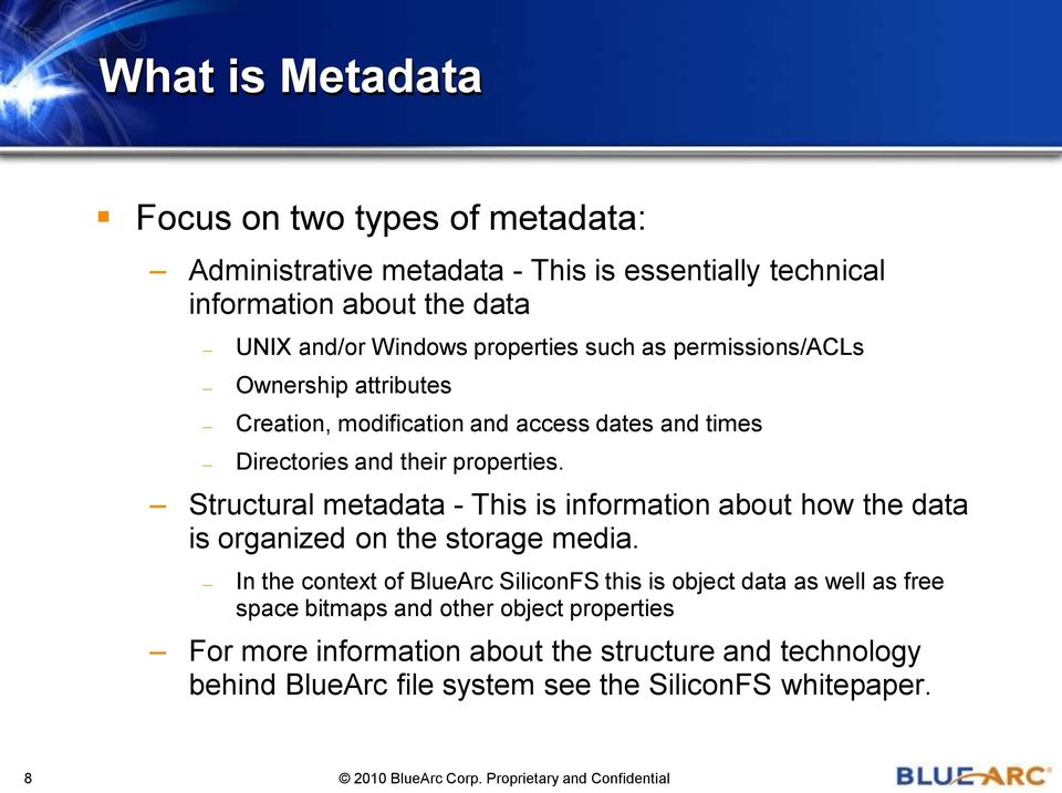 Structural metadata - This is information about how the data is organized on the storage media.