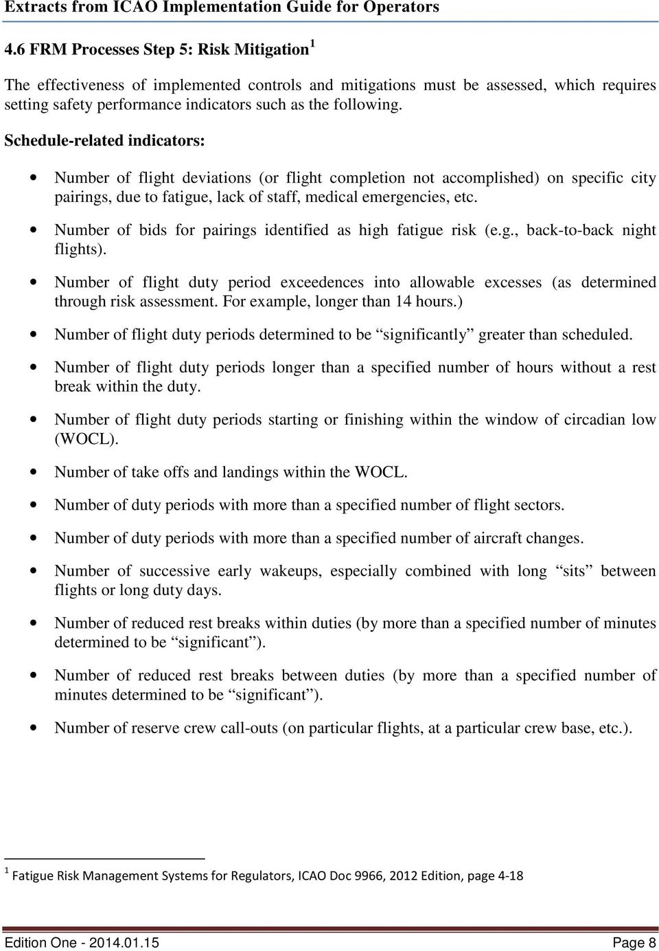 Schedule-related indicators: Number of flight deviations (or flight completion not accomplished) on specific city pairings, due to fatigue, lack of staff, medical emergencies, etc.