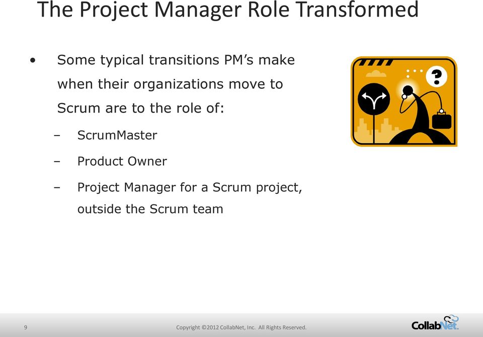 ScrumMaster Product Owner Project Manager for a Scrum project,