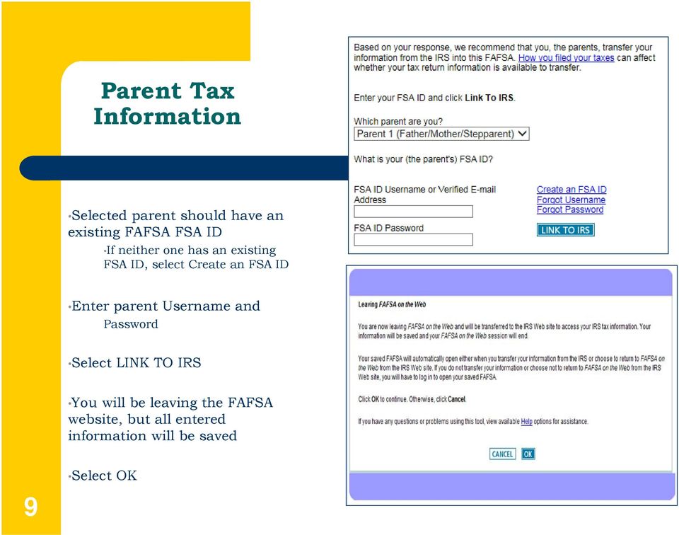 Enter parent Username and Password Select LINK TO IRS You will be
