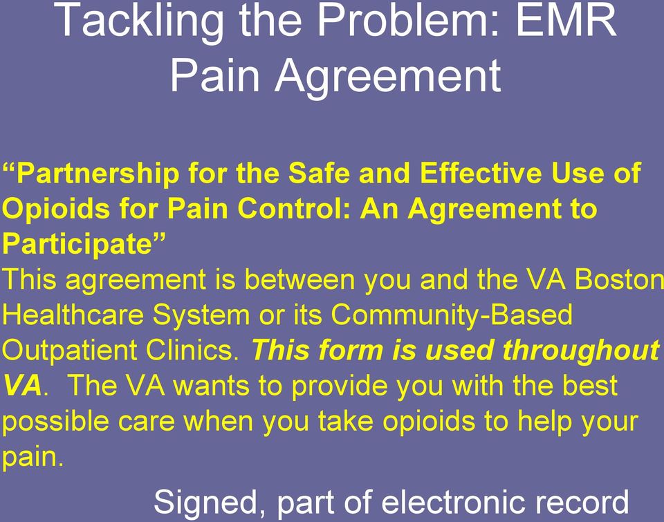 or its Community-Based Outpatient Clinics. This form is used throughout VA.