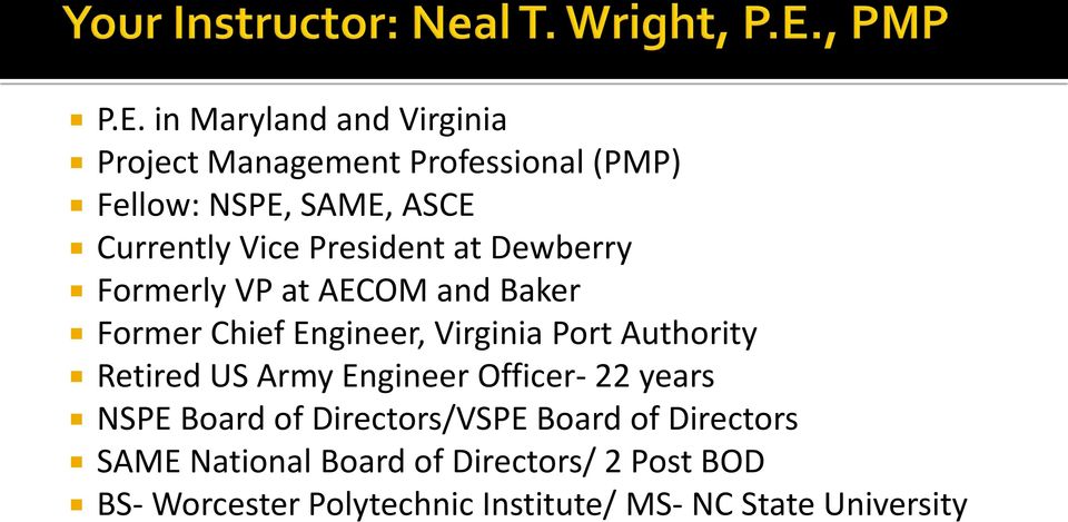 Port Authority Retired US Army Engineer Officer- 22 years NSPE Board of Directors/VSPE Board of
