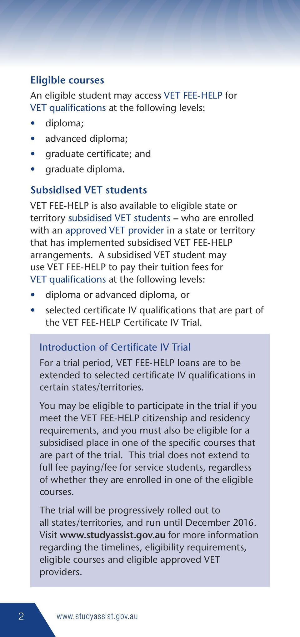 implemented subsidised VET FEE-HELP arrangements.