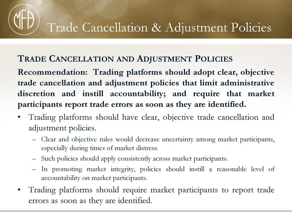 Trading platforms should have clear, objective trade cancellation and adjustment policies.