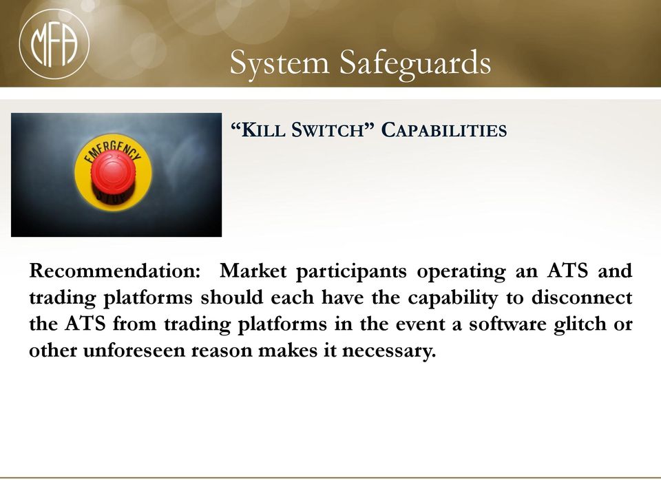 have the capability to disconnect the ATS from trading platforms in