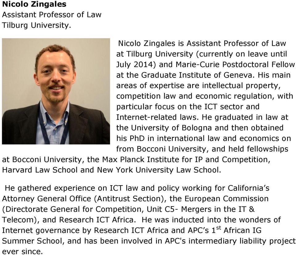 His main areas of expertise are intellectual property, competition law and economic regulation, with particular focus on the ICT sector and Internet-related laws.