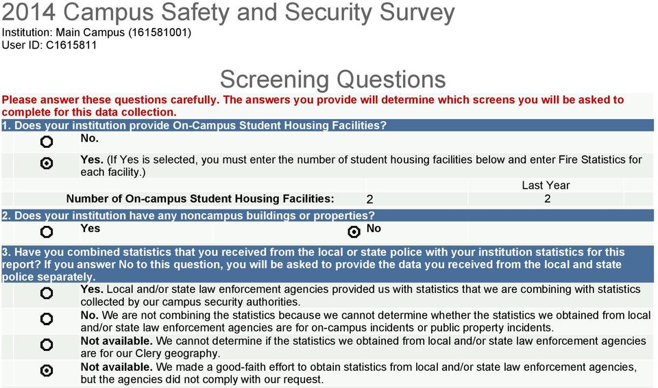 (If Yes is selected, you must enter the number of student housing facilities below and enter Fire Statistics for each facility.) Last Year Number of On-campus Student Housing Facilities: 2 2 2.